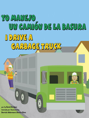 cover image of Yo manejo un camión de la basura/I Drive a Garbage Truck